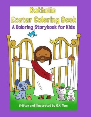 Catholic Easter Coloring Book: A Coloring Storybook for Kids by G.N. Tom Paperba