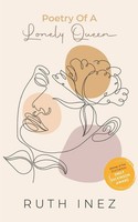 Poetry Of A Lonely Queen Ruth Inez Taschenbuch Englisch 2025 BookLeaf Publishing