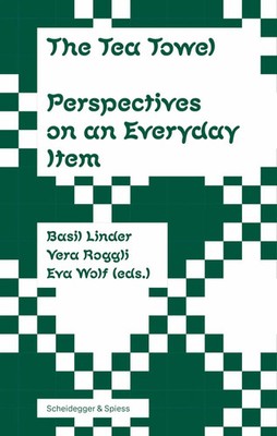 The Tea Towel | Perspectives on an Everyday Item | Basil Linder (u. a.) | Buch