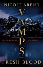 VAMPS Fresh Blood by Nicole Arend Novel In Darkness We Shine Paperback ARC 2023