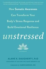 Unstressed: How Somatic Awareness Can Transform Your Body's Stress Response