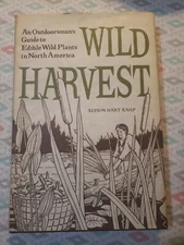 Wild Harvest An Outdoorsmans Guide To Edilble Wild Plants Alyson Knap HC DJ