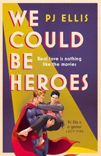 We Could Be Heroes by PJ Ellis Hardcover Book