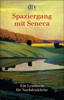 Spaziergang mit Seneca. Ein Lesebuch für Nachdenkliche v... | Buch | Zustand gut