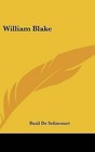 William Blake by Basil De Selincourt (Hardback, 2007)