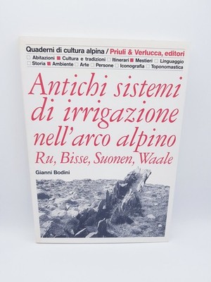 ANTIKE BEWÄSSERUNGSSYSTEME IM ALPENRAUM RU BISSE SUONEN WAALE - G. Bodini