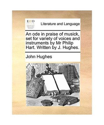 An Ode in Praise of Musick, Set for Variety of Voices and Instruments by MR Phil