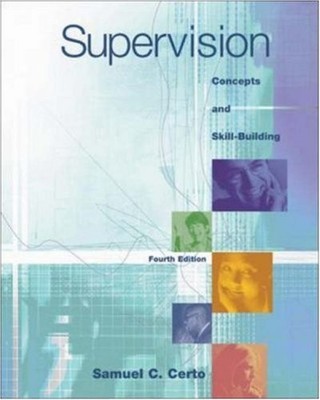 SUPERVISION: CONCEPTS AND SKILL-BUILDING WITH MANAGEMENT By Samuel Certo *VG+*