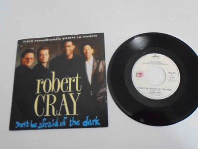 ROBERT CRAY-DISCO PROMO DON'T BE AFRAID OF THE DARK 7'' VINTAGE VINYL PLATTE