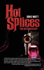 Hot Splices: The Author's Cut by Mike Watt Paperback Book