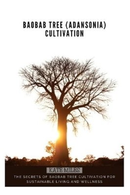 Kate Miles Baobab Tree (Adansonia) Cultivation (Paperback) (UK IMPORT)