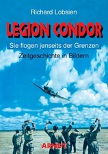 Richard Lobsien Legion Condor Sie flogen jenseits der Grenzen.