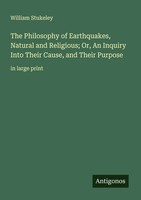 William Stukeley | The Philosophy Of Earthquakes, Natural And Religious; Or,...