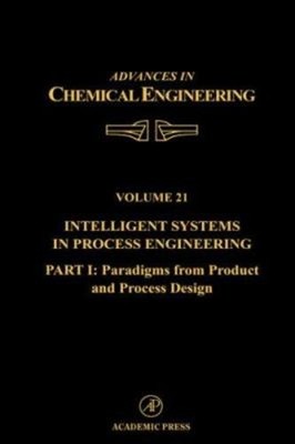 Intelligent Systems in Process Engineering, Part I: Paradigms fro