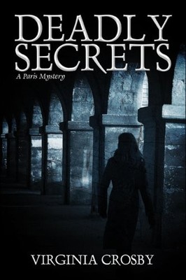 DEADLY SECRETS: A PARIS MYSTERY By Virginia Crosby *Excellent Condition*