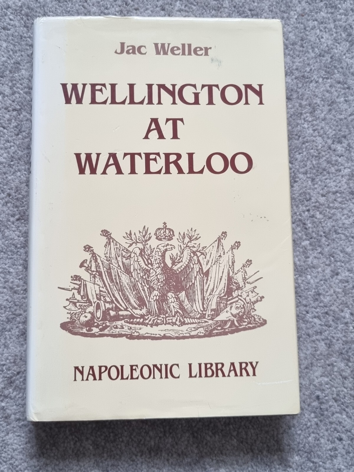 Wellington at Waterloo (Napoleonic library) by Weller, Jac Hardback Book 1992