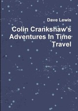 Colin Crankshaw's Adventures in Time Travel by Dave Lewis (English) Paperback Bo