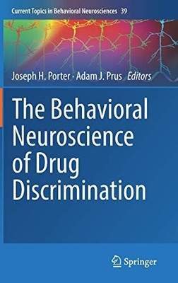 THE BEHAVIORAL NEUROSCIENCE OF DRUG DISCRIMINATION By Joseph H. Porter & Adam J.