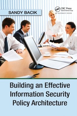 Bacik - Building an Effective Information Security Policy Architecture - X555z