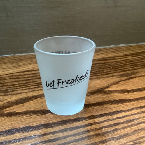 Shot Glass - Get Freaked! (Smoked Glass with Black Lettering)