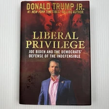 Liberal Privilege by Donald Trump Jr., (2020) 1st Edition, Hardcover, Biden