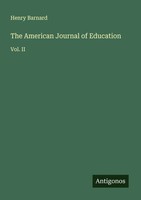 The American Journal Of Education Vol. II Henry Barnard Taschenbuch Englisch