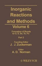 Inorganic Reactions and Methods : Formation of Bonds to O, S, Se, Te, Po, Har...