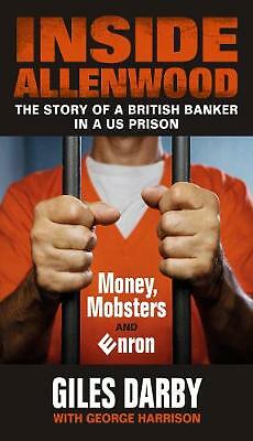 Inside Allenwood: The Story of a British Banker inside a US Prison: Money,...