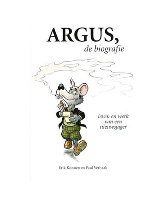 Argus, de biografie: leven en werk van een nieuwsjager [Argus-reeks], Können, E