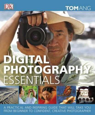 Digital Photography Essentials - Hardcover By Ang, Tom - VERY GOOD