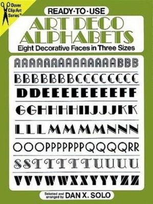 Ready-to-Use Art Deco Alphabets : Eight Decorative Faces in Three