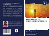 Rajeswari Packianatham (U. A.) | Kapselantenne FÜR Medizinische Anwendungen