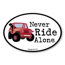 Bumper Magnet-Never Ride Alone, Oval Outdoor Dog Lover, For Jeep Owners 6" x 4"