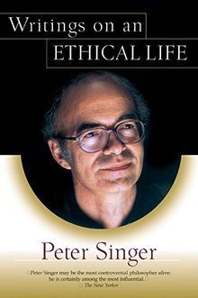 Writings on an Ethical Life von Singer, Peter | Buch | Zustand sehr gut