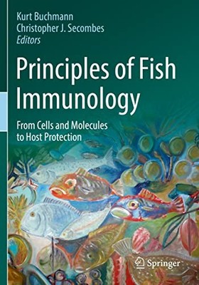 Principles of Fish Immunology: From Cells and Molecules to Host Protection by K