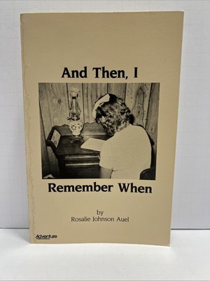And Then I Remember When by Rosalie Johnson Auel Autobiography SIGNED Book