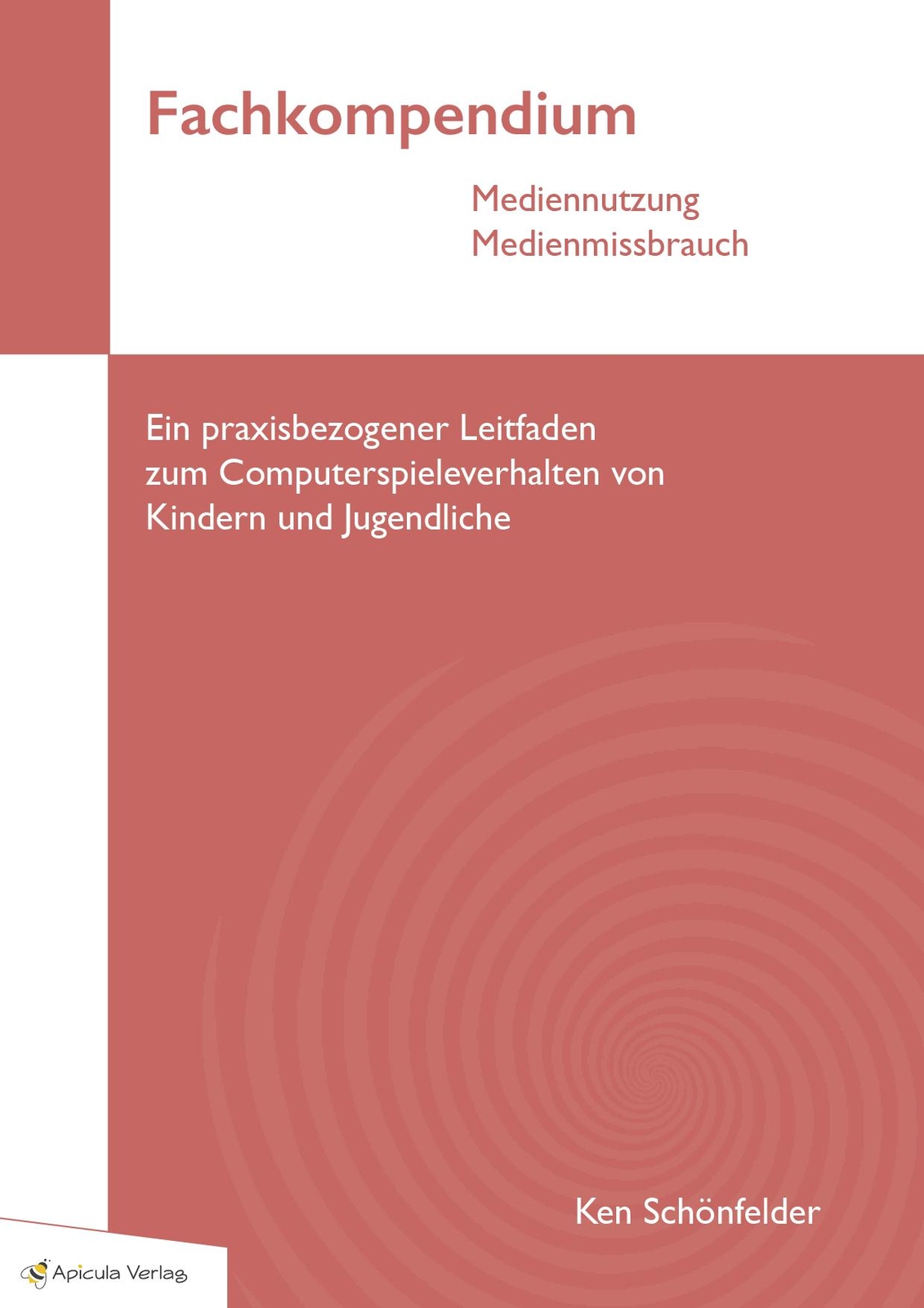 Fachkompendium Mediennutzung Medienmissbrauch, Schönfelder Ken