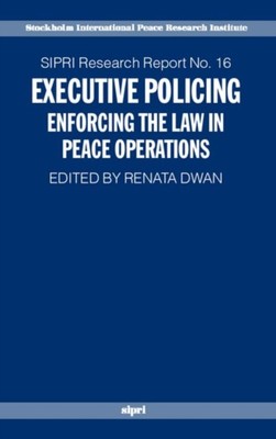 Dwan - Executive Policing  Enforcing the Law in Peace Operations - New - X555z