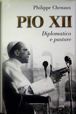 Pio XII: diplomatico e pastore. Trad. di Fulvio Cavarocchi. Tempi e figure; 44.