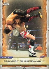 2020 Topps WWE Road to Wrestlemania #7 Buddy Murphy def. Humberto Carrillo