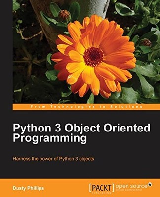 PYTHON 3 OBJECT ORIENTED PROGRAMMING By Dusty Phillips **Mint Condition**