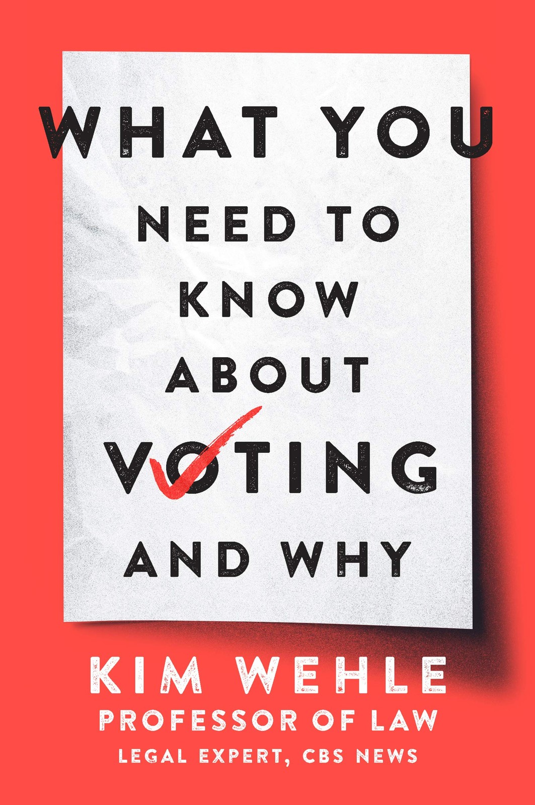 What You Need to Know About Voting--and Why by Wehle
