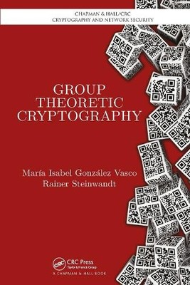 Group Theoretic Cryptography - 9781032925509