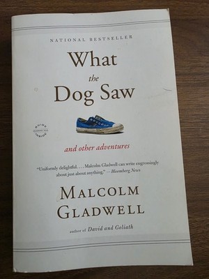 What the Dog Saw : And Other Adventures by Malcolm Gladwell ( Paperback)