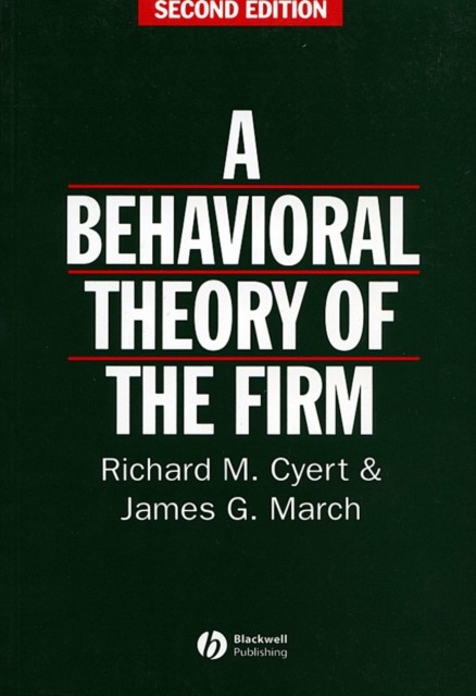 Behavioral Theory of the Firm 2e Cyert Paperback Wiley–Blackwell 9780631174516