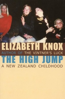 The High Jump: A New Zealand Childhood by Knox, Elizabeth 0864733372