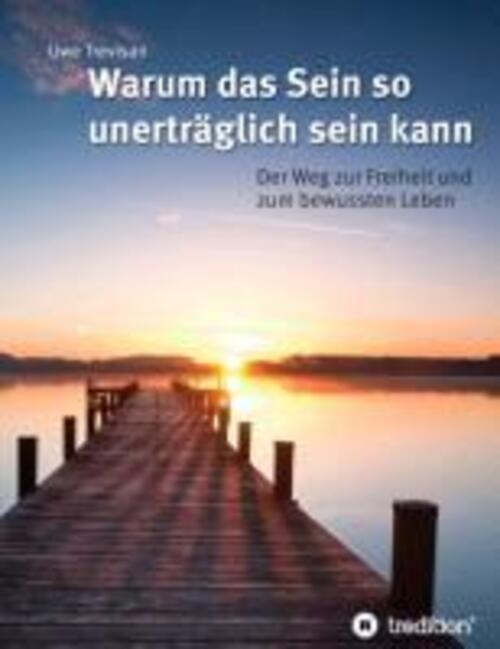 Thumbnail - Uwe Trevisan | Warum Das Sein So Unerträglich Sein Kann | Taschenbuch