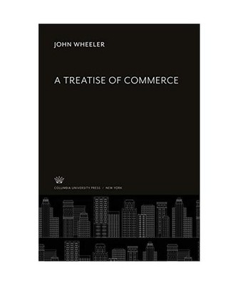 A Treatise of Commerce, John Wheeler