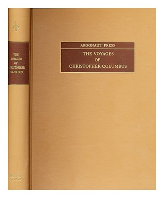 Columbus, Christopher The Voyages Of Christopher Columbus/Übersetzt Und Edition