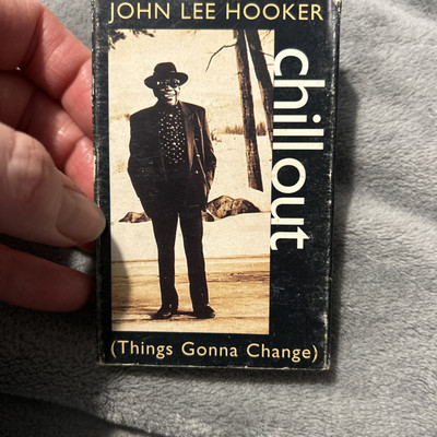 Original Cassette - John Lee Hooker - Chill Out - (things Gonna Change Single